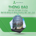 THÔNG BÁO VỀ VIỆC GIA HẠN THỜI GIAN TỔ CHỨC ĐẠI HỘI ĐỒNG CỔ ĐÔNG THƯỜNG NIÊN NĂM 2025